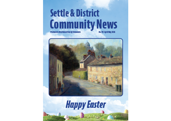 Download the Latest issue Settle & District Community News - Issue 192 (Apr/May 26)