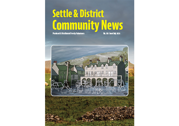 Download the Latest issue Settle & District Community News - Issue 193 (Jun/Jul 26)