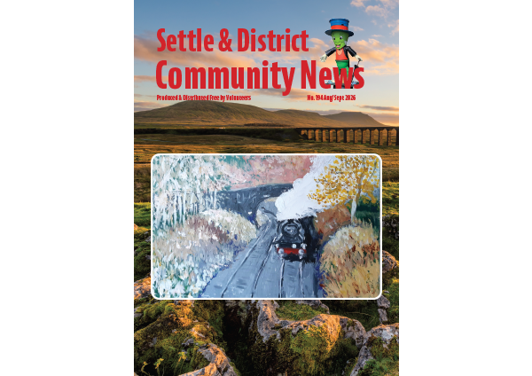 Download the Latest issue Settle & District Community News - Issue 194 (Aug/Sept 26)